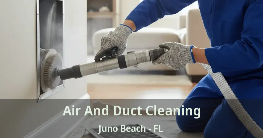 Air And Duct Cleaning Juno Beach - FL