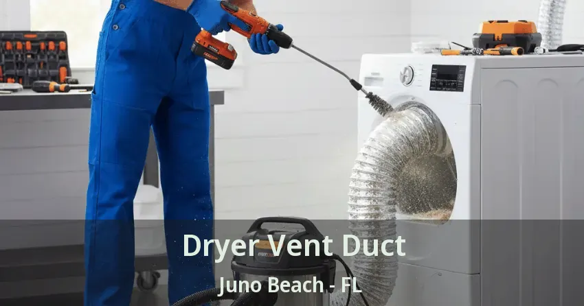 Dryer Vent Duct Juno Beach - FL Dryer Vent Duct Juno Beach - FL