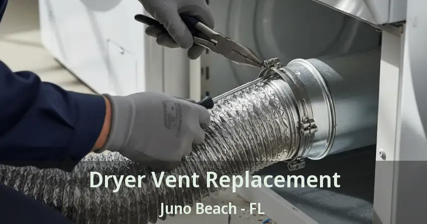 Dryer Vent Replacement Juno Beach - FL Dryer Vent Replacement Juno Beach - FL