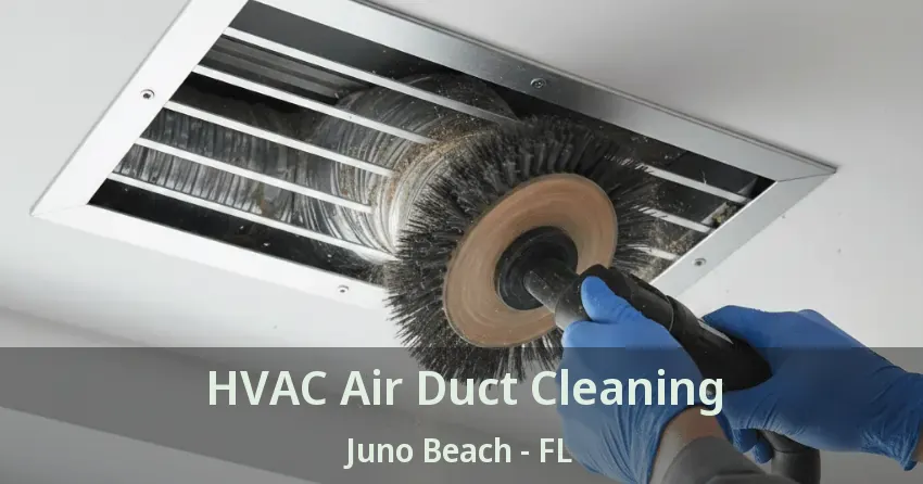 HVAC Air Duct Cleaning Juno Beach - FL